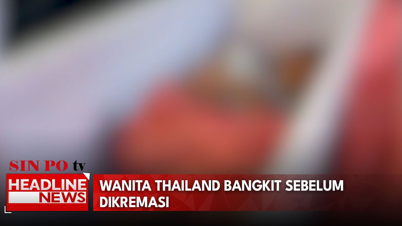 Wanita Thailand Bangkit Sebelum Dikremasi