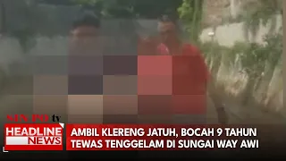 Ambil Klereng Jatuh, Bocah 9 Tahun Tewas Tenggelam Di Sungai Way Awi