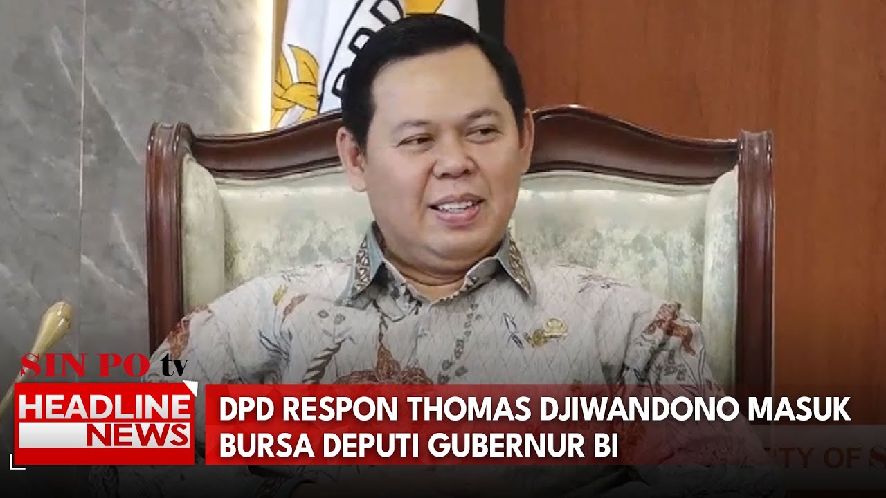 DPD Respon Thomas Djiwandono Masuk Bursa Deputi Gubernur BI
