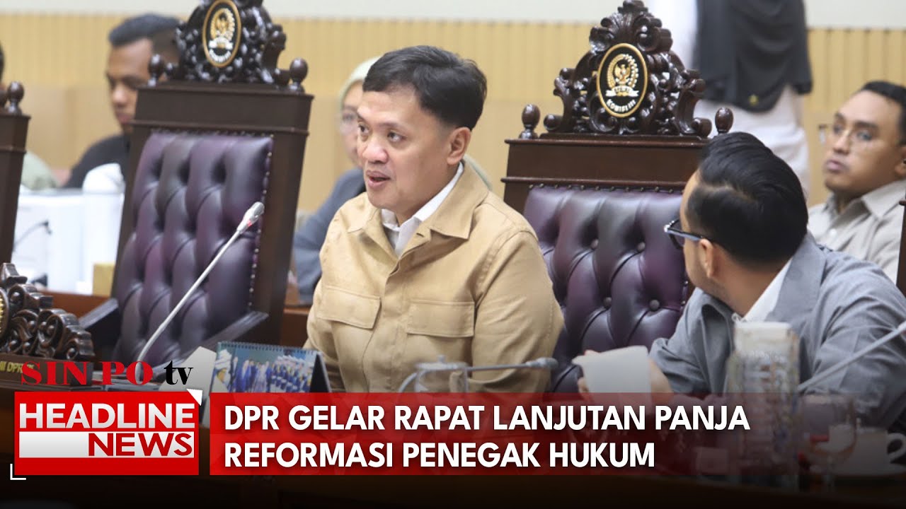 DPR Gelar Rapat Lanjutan Panja Reformasi Penegak Hukum