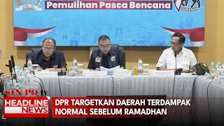 DPR Targetkan Daerah Terdampak Normal Sebelum Ramadan