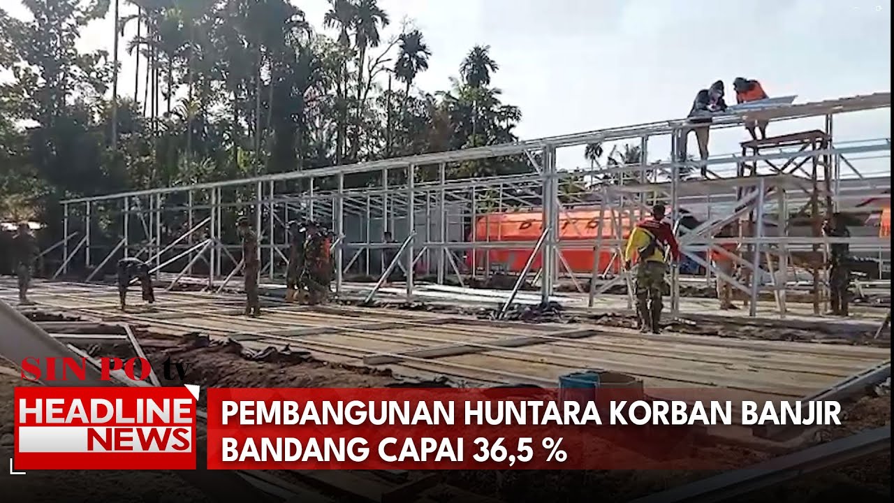 Pembangunan Huntara Korban Banjir Bandang Capai 36,5 Persen