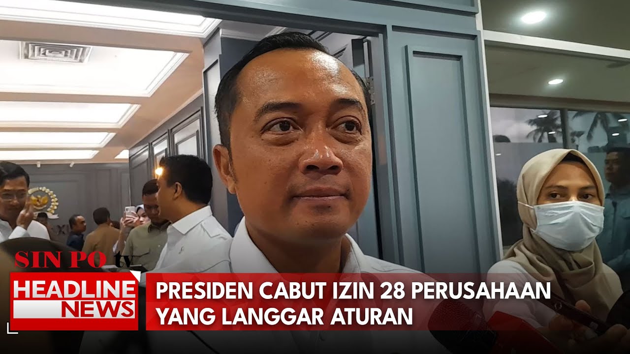 Presiden Cabut Izin 28 Perusahaan Yang Langgar Aturan