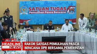 Rakor Satgas Pemulihan Pascabencana DPR Bersama Pemerintah