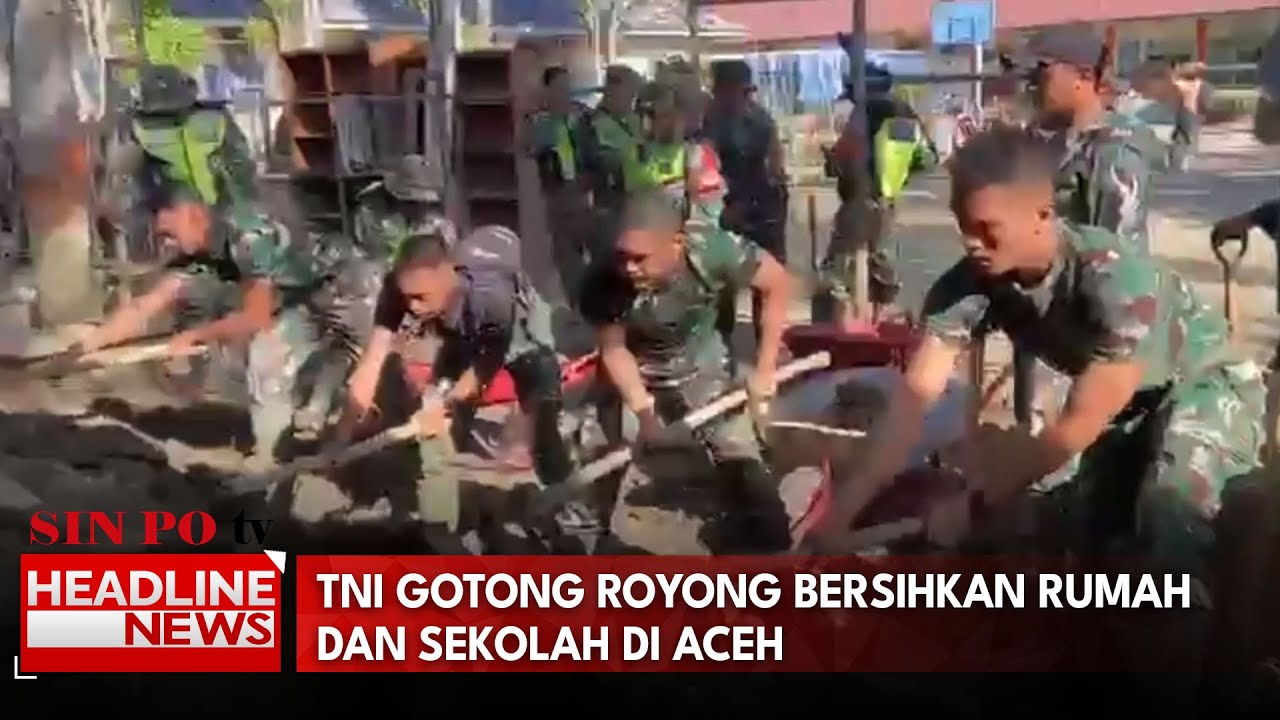 TNI Gotong Royong Bersihkan Rumah Dan Sekolah Di Aceh