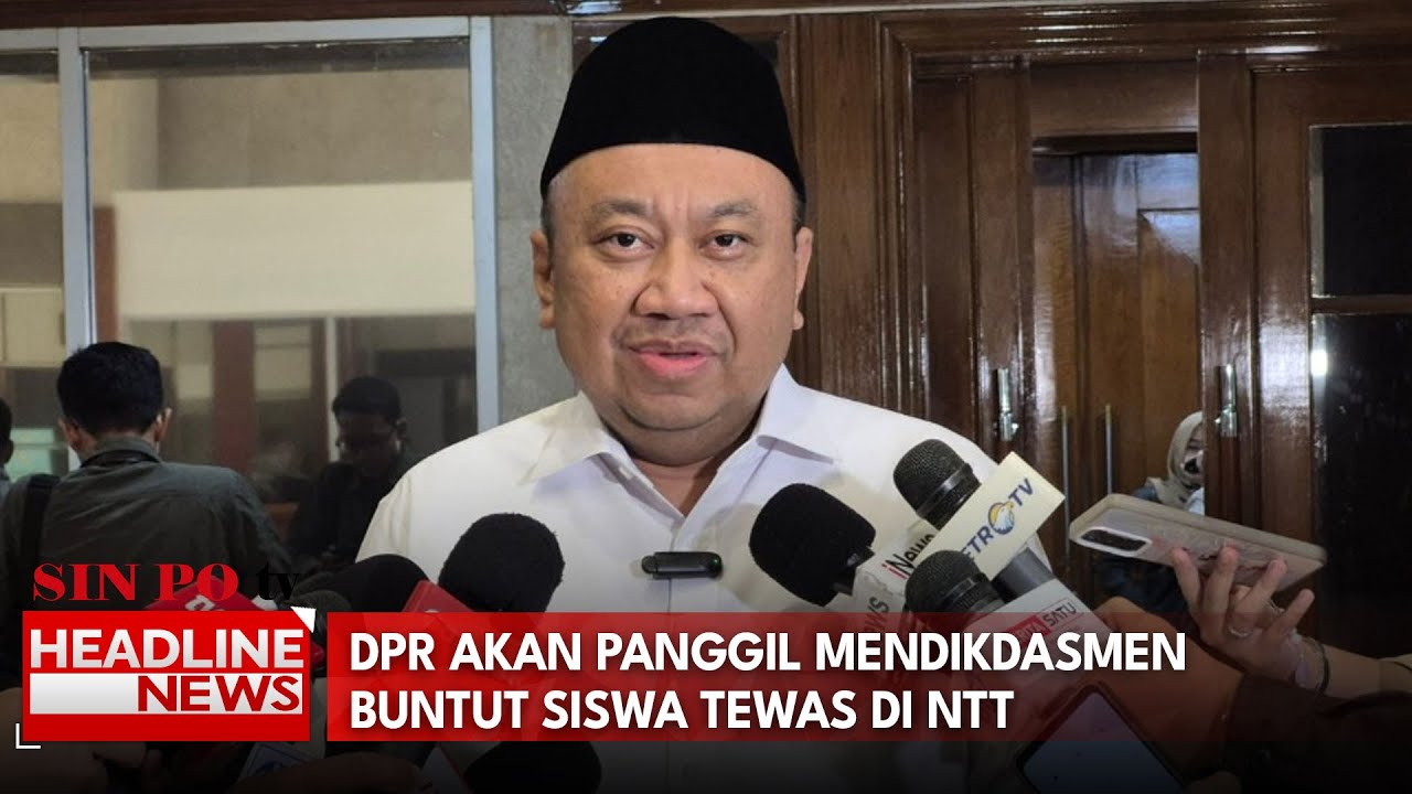DPR Akan Panggil Mendikdasmen Buntut Siswa Tewas Di NTT