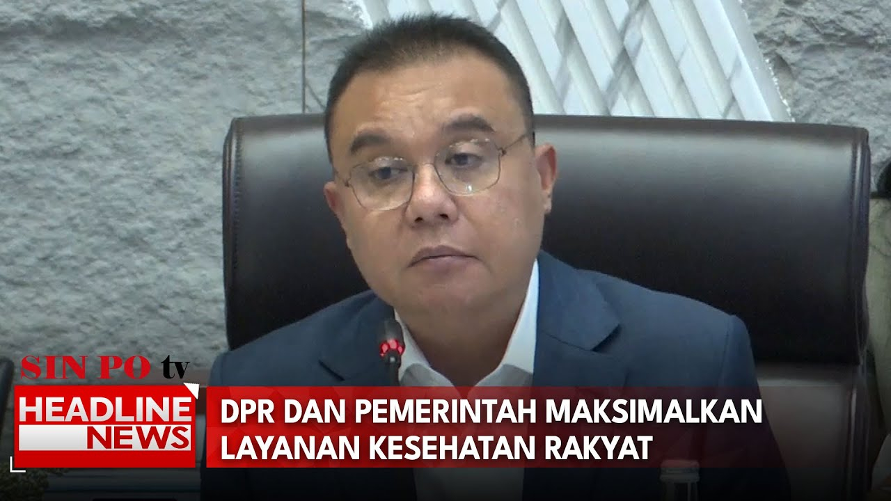 DPR dan Pemerintah Maksimalkan Layanan Kesehatan Rakyat