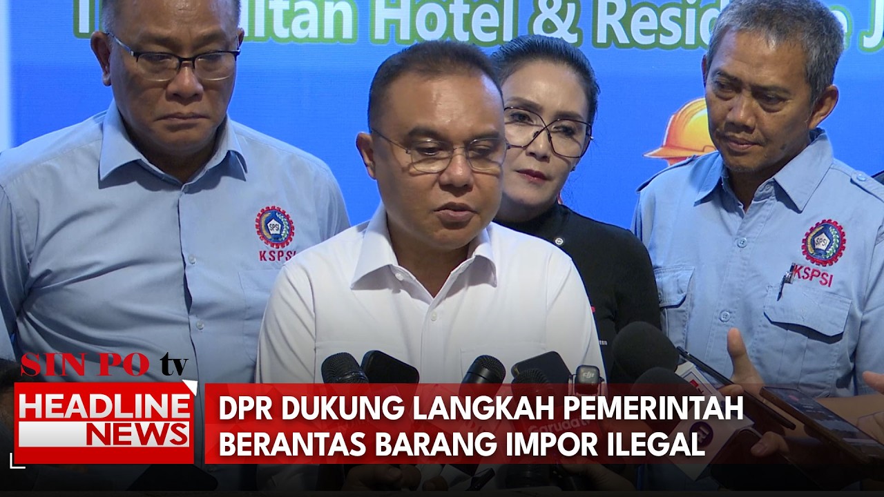 DPR Dukung Langkah Pemerintah Berantas Barang Impor Ilegal