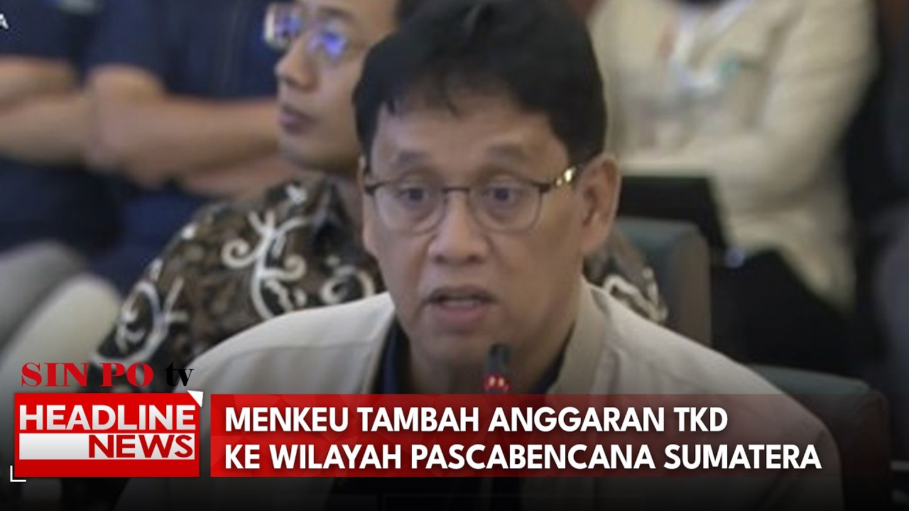 Menkeu Tambah Anggaran TKD Ke Wilayah Pascabecana Sumatera