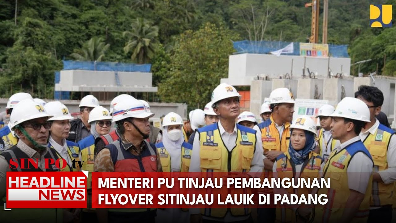 Menteri PU Tinjau Pembangunan Flyover Sitinjau Lauik Di Padang