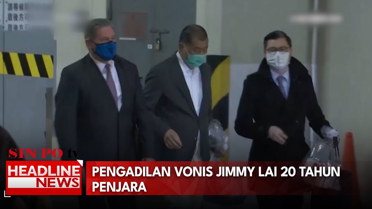 Pengadilan Vonis Jimmy Lai 20 Tahun Penjara