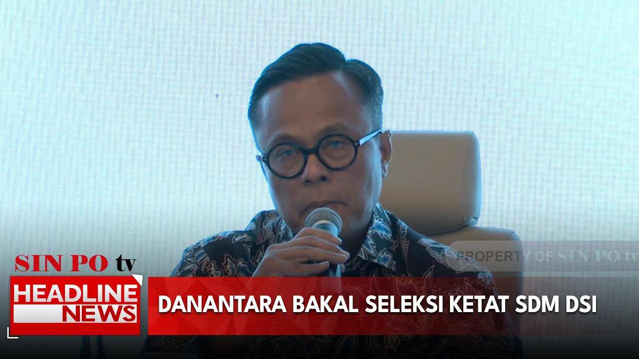 Danantara Bakal Seleksi Ketat SDM DSI