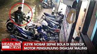 Asyik Nobar Sepak Bola di Warkop, Motor Pengunjung Digasak Maling