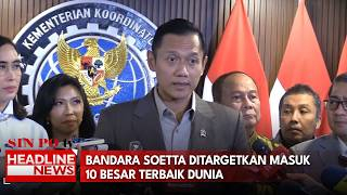 Bandara Soetta Ditargetkan Masuk 10 Besar Terbaik Dunia