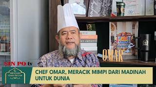 Chef Omar, Meracik Mimpi Dari Madinah Untuk Dunia