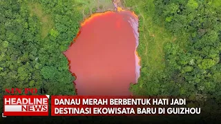 Danau Merah Berbentuk Hati Jadi Destinasi Ekowisata Baru Di Guizhou