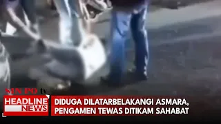Diduga Dilatarbelakangi Asmara, Pengamen Tewas Ditikam Sahabat