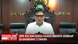 DPR Kecam Keras Kasus Wanita Disekap di Bandung 3 Tahun