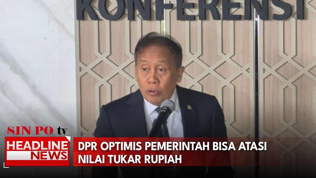 DPR Optimis Pemerintah Bisa Atasi Nilai Tukar Rupiah