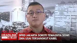 DPRD Jakarta Soroti Tewasnya Siswi SMA Usai Tersangkut Kabel