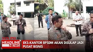 Eks-Kantor BPSDM Akan Disulap Jadi Pusat Bisnis
