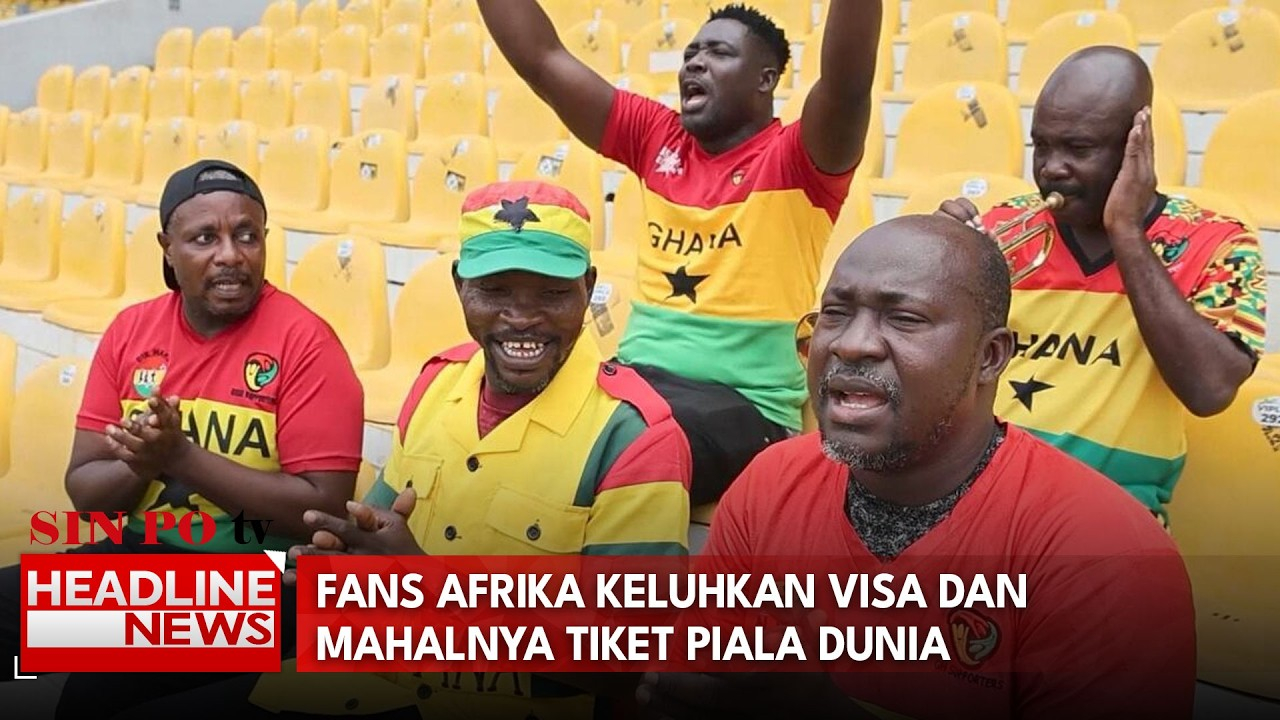 Fans Afrika Keluhkan Visa Dan Mahalnya Tiket Piala Dunia