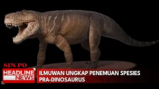 Ilmuwan Ungkap Penemuan Spesies Pra-Dinosaurus