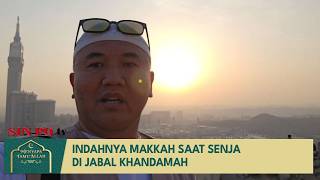Indahnya Makkah Saat Senja Di Jabal Khandamah