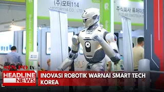 Inovasi Robotik Warnai Smart Tech Korea