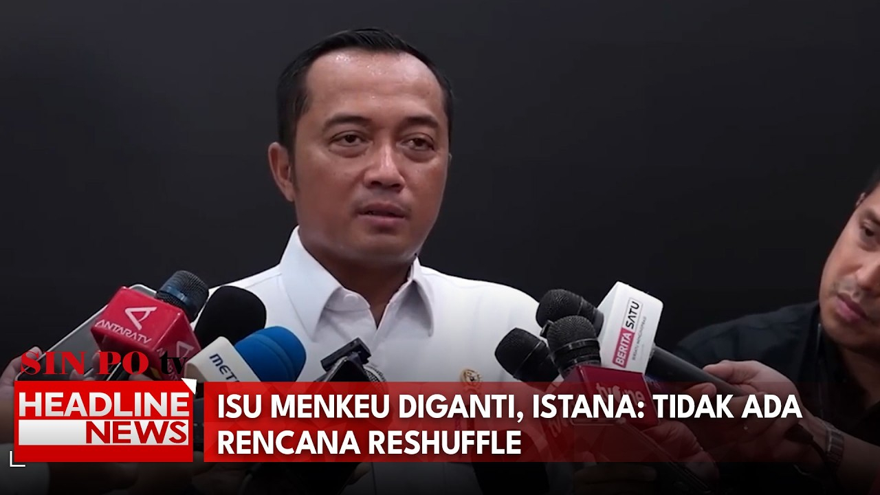 Isu Menkeu Diganti, Istana: Tidak Ada Rencana Reshuffle