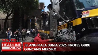 Jelang Piala Dunia 2026, Protes Guru Guncang Meksiko