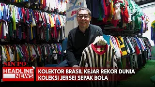 Kolektor Brasil Kejar Rekor Dunia Koleksi Jersei Sepak Bola
