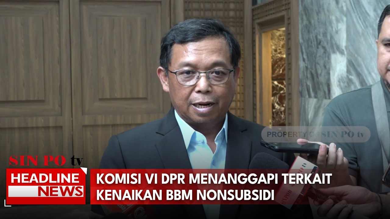 Komisi VI DPR Menanggapi Terkait Kenaikan Bbm Nonsubsidi