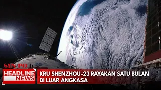 Kru Shenzhou-23 Rayakan Satu Bulan di Luar Angkasa