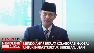 Menko AHY Perkuat Kolaborasi Global Untuk Infrastruktur Berkelanjutan