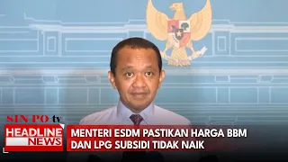 Menteri ESDM Pastikan Harga BBM Dan LPG Subsidi Tidak Naik