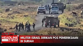 Militer Israel Dirikan Pos Pemeriksaan Di Suriah