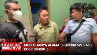 Modus Tanya Alamat, Pencuri Spesialis Kos Diringkus