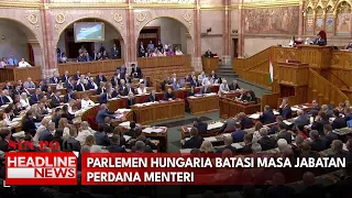 Parlemen Hungaria Batasi Masa Jabatan Perdana Menteri