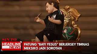 Patung "Bayi Yesus" Berjersey Timnas Meksiko Jadi Sorotan