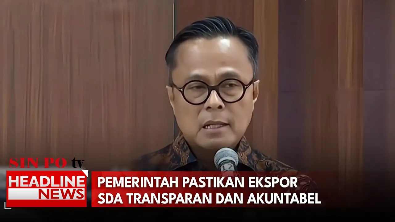 Pemerintah Pastikan Ekspor SDA Transparan Dan Akuntabel