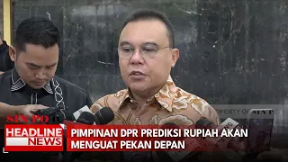 Pimpinan DPR Prediksi Rupiah Akan Menguat Pekan Depan