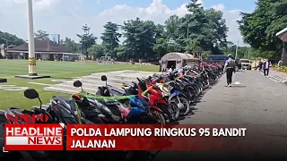 Polda Lampung Ringkus 95 Bandit Jalanan
