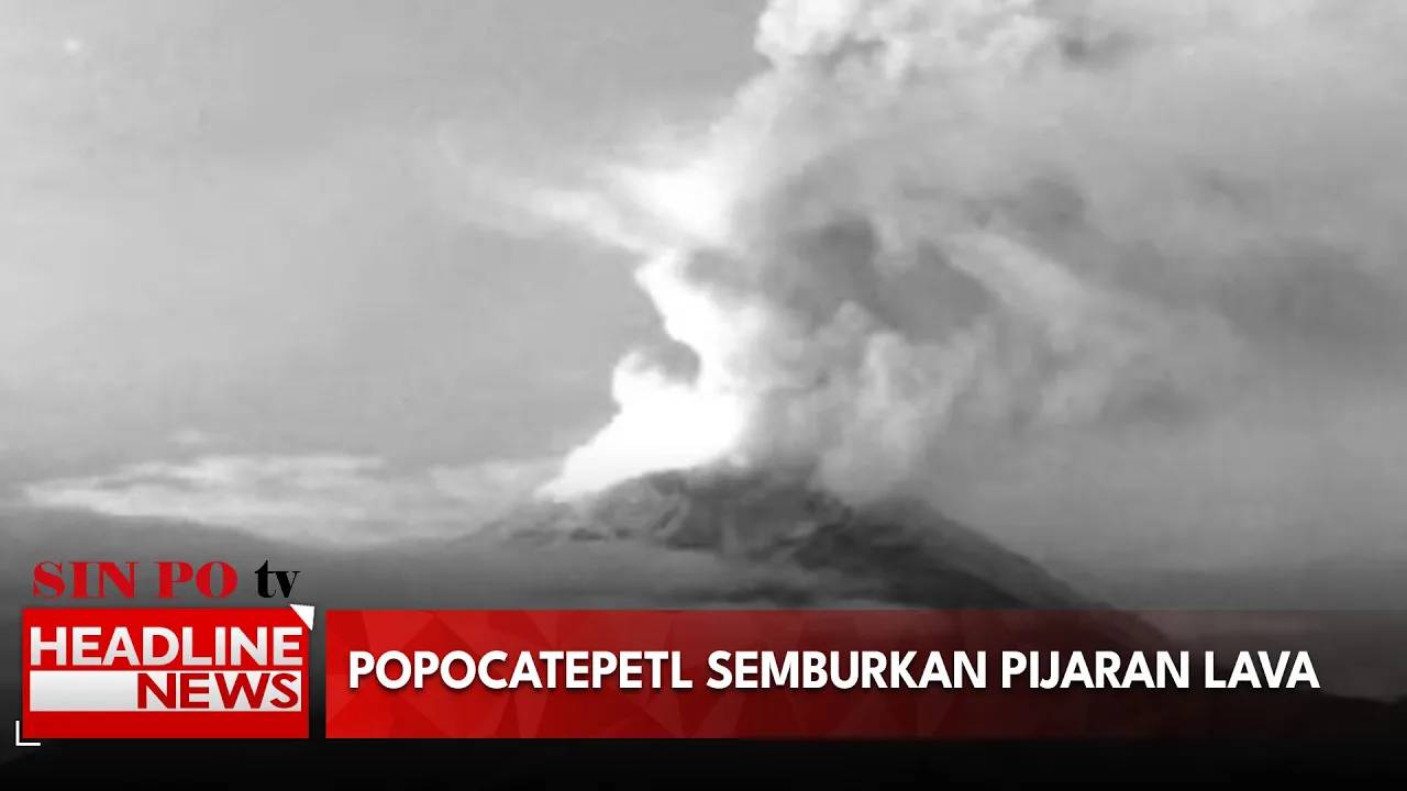 Popocatepetl Semburkan Pijaran Lava