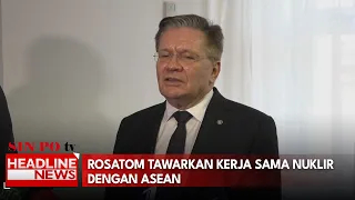 Rosatom Tawarkan Kerja Sama Nuklir Dengan Asean