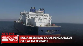 Rusia Resmikan Kapal Pengangkut Gas Alam Terbaru