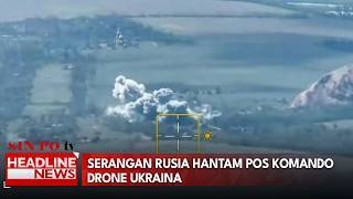 Serangan Rusia Hantam Pos Komando Drone Ukraina