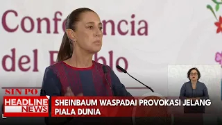 Sheinbaum Waspadai Provokasi Jelang Piala Dunia