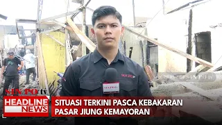Situasi Terkini Pasca Kebakaran Pasar Jiung Kemayoran