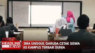 SMA Unggul Garuda Cetak Siswa Ke Kampus Terbaik Dunia